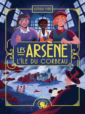 cover image of Les Arsène – L'Île du Corbeau – Dès 9 ans – Roman lecture policier enquête